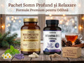 Pachet Somn Profund și Relaxare: Formule Premium pentru Odihnă